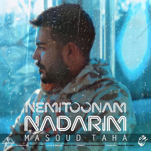 مسعود طاها نمیتونم نداریم